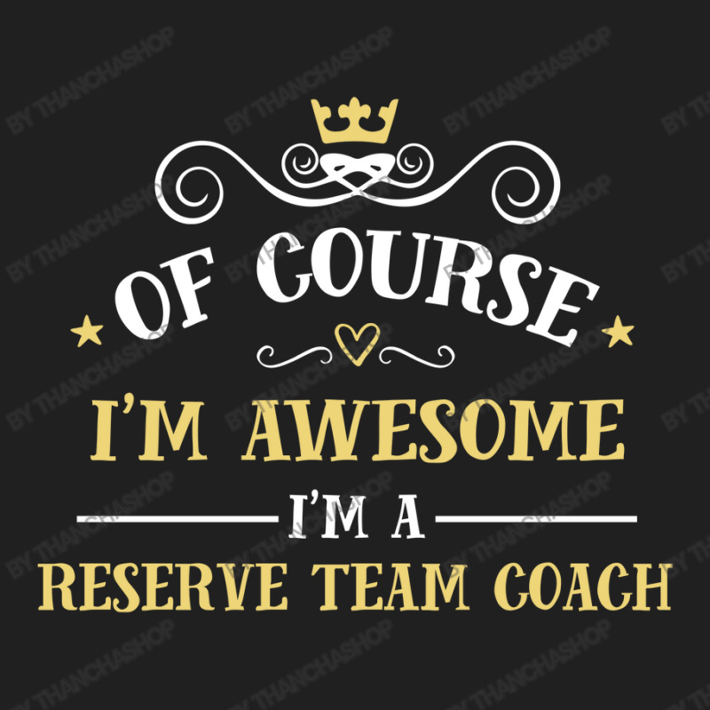 Of Course I'm Awesome I'm A Reserve Team Coach Ladies Polo Shirt by thanchashop | Artistshot