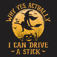 Why Yes Actually I Can Drive A Stick Pullover Hoodie T-shirt | Artistshot