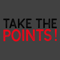 Take The Points! - Sports Betting Mantra Vintage T-shirt | Artistshot