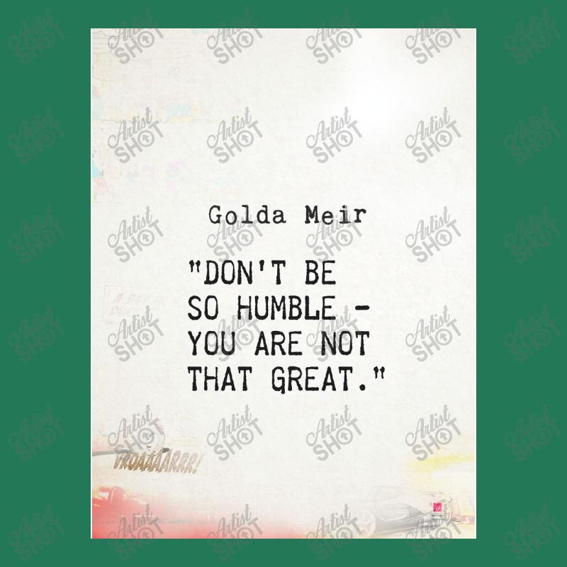 “don't Be So Humble   You Are Not That Great.” golda Meir Ladies Fitted T-Shirt by kaksarkunioj | Artistshot