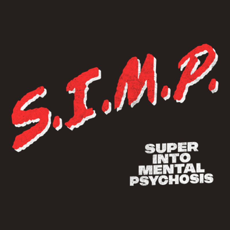 Simp Super Into Mental Psychosis Dare Parody Tank Top by CaridadAlstott | Artistshot