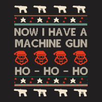 Trending Now I Have A Machine Gun - Ugly Christmas - Die Hard-pybbg T-shirt | Artistshot