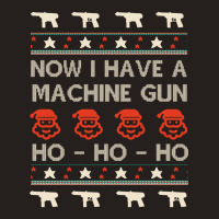 Trending Now I Have A Machine Gun - Ugly Christmas - Die Hard-pybbg Tank Top | Artistshot