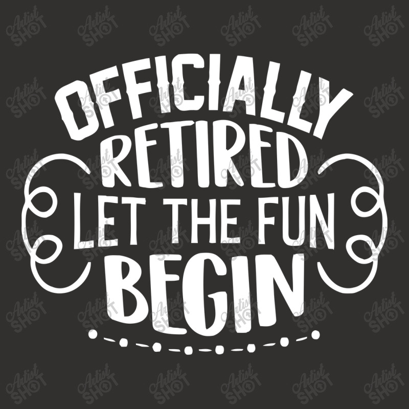 Officially Retired Let The Fun Begin Champion Hoodie | Artistshot