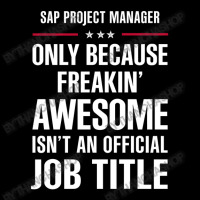 Gift For Freakin' Awesome Sap Project Manager Adjustable Cap | Artistshot