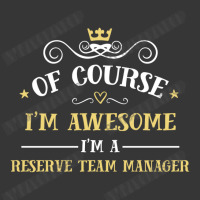 Of Course I'm Awesome I'm A Reserve Team Manager Toddler Hoodie | Artistshot