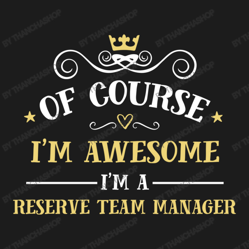 Of Course I'm Awesome I'm A Reserve Team Manager Hoodie & Jogger set by thanchashop | Artistshot