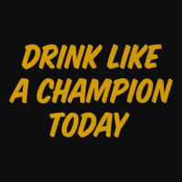 Drink Like A Champion Today Tailgate Party Premium Shirt Crop Top | Artistshot