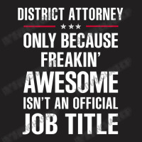 Gift For Freakin' Awesome District Attorney T-shirt | Artistshot