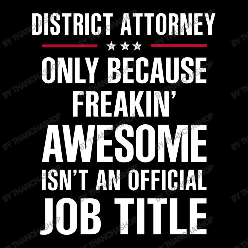 Gift For Freakin' Awesome District Attorney Pocket T-Shirt by thanchashop | Artistshot