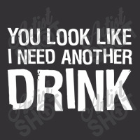 You Look Like I Need Another Drink Funny Vintage Hoodie | Artistshot