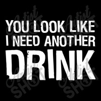 You Look Like I Need Another Drink Funny Lightweight Hoodie | Artistshot