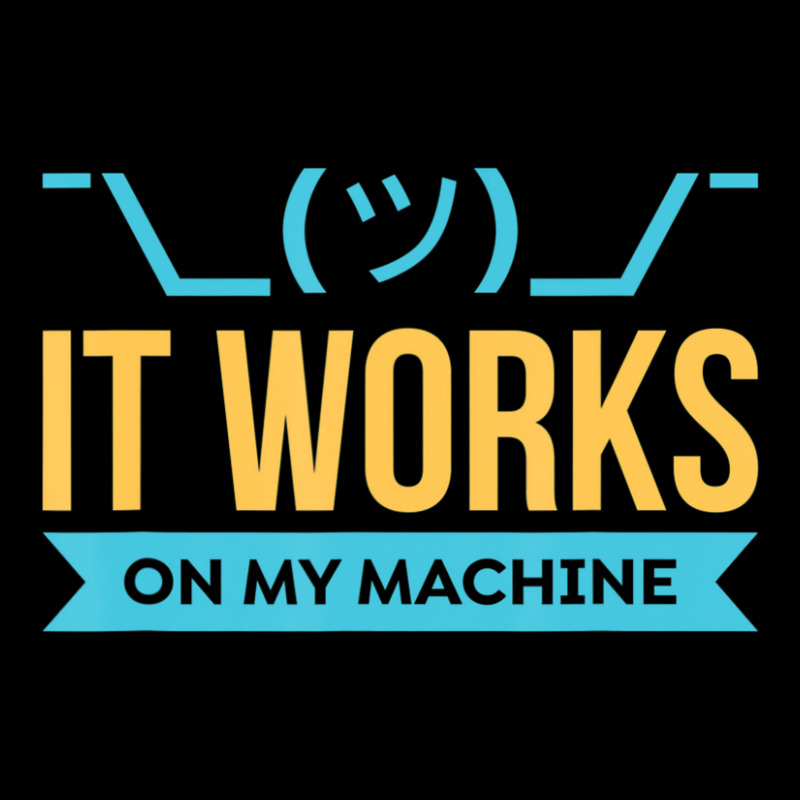 Hot Trend It Works On My Machine Programming Toddler Sweatshirt by dangduy2 | Artistshot