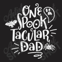 One Spook Tacular Dad T-shirt | Artistshot