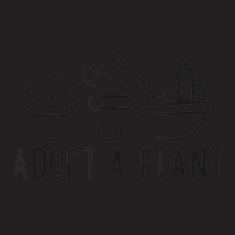 Limited Edition Adopt A Plant Pun Succulent Cactus Plant Lover T-shirt | Artistshot