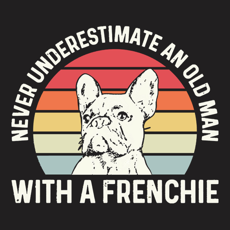 Frenchie Dog French Bulldog For A French Bulldog Owner T-shirt | Artistshot