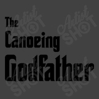 Hot Trend The Canoeing Godfather Vintage T-shirt | Artistshot