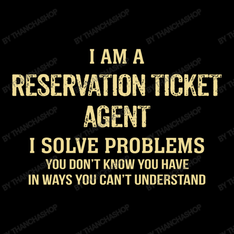 I'm A Reservation Ticket Agent I Solve Problems. Funny Gift Youth Zipper Hoodie by thanchashop | Artistshot