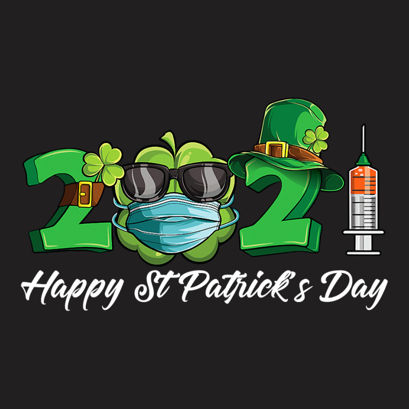 Happy St Patrick S Day 2021  Happy St Patty S Day 2021 T-shirt | Artistshot