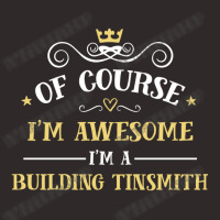 Of Course I'm Awesome I'm A Building Tinsmith Racerback Tank | Artistshot