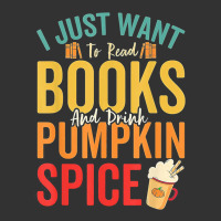 I Just Want To Read Books Amp Drink Pumpkin Spice Fall Season T Shirt Baby Bodysuit | Artistshot