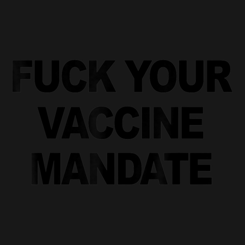 Fuck Your Vaccine Mandate Funny Anti Vaccine11 Flannel Shirt by MelanieKathleen | Artistshot