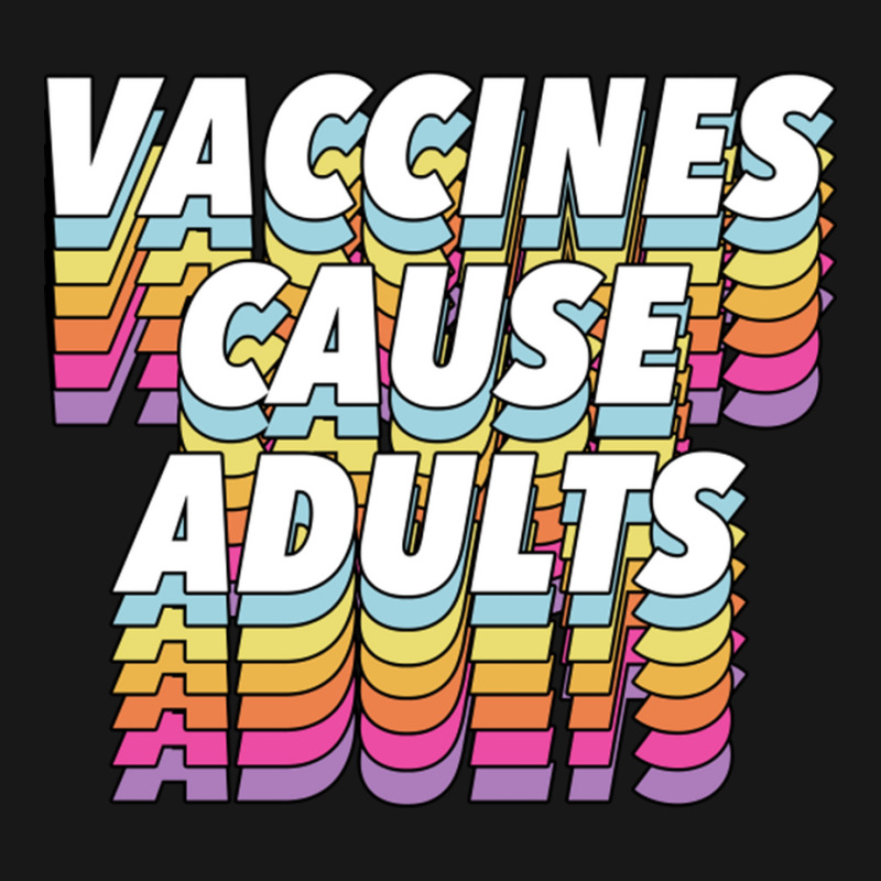 Vaccines Cause Adults Statement Design Slogan Flannel Shirt by hishamborgy | Artistshot