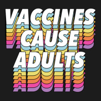 Vaccines Cause Adults Statement Design Slogan Hoodie & Jogger Set | Artistshot