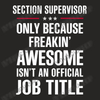 Gift For Freakin' Awesome Section Supervisor Ladies Fitted T-shirt | Artistshot