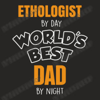 Ethologist By Day Worlds Best Dad By Night Fathers Day Gift Ladies Fitted T-shirt | Artistshot