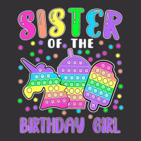 Limited Edition Let's Pop-it Sister Of The Birthday Girl Pop-it Vintage Hoodie | Artistshot