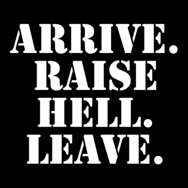 Arrive Raise Hell Leave 1 Adjustable Cap by LakeshaHughlett | Artistshot