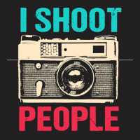 Photographer T  Shirt I Shoot People T  Shirt T-shirt | Artistshot