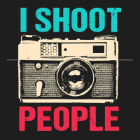 Photographer T  Shirt I Shoot People T  Shirt Classic T-shirt | Artistshot