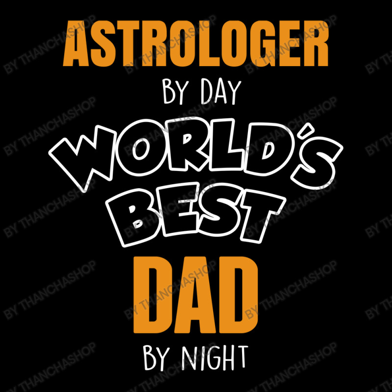 Astrologer By Day Worlds Best Dad By Night Fathers Day Gift Youth Hoodie by thanchashop | Artistshot