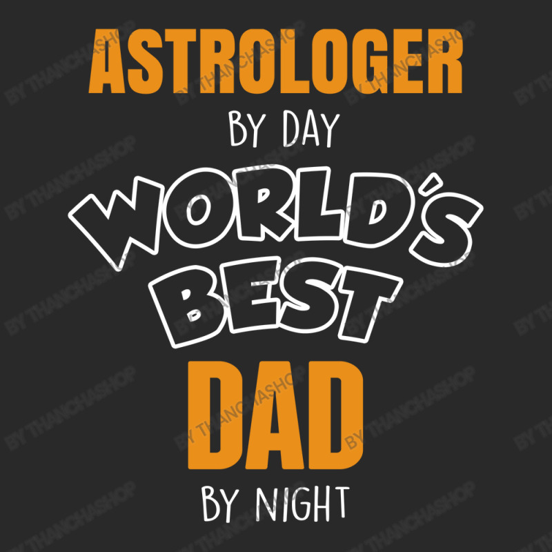 Astrologer By Day Worlds Best Dad By Night Fathers Day Gift Toddler T-shirt by thanchashop | Artistshot