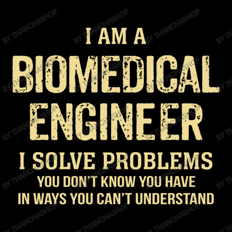 I'm A Biomedical Engineer I Solve Problems. Funny Gift Toddler Sweatshirt by thanchashop | Artistshot