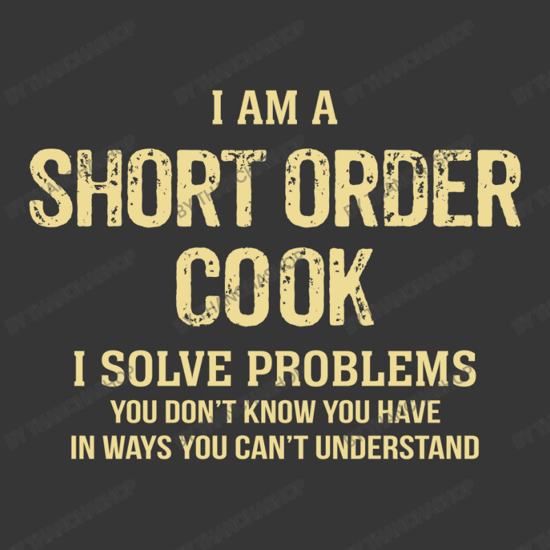 I'm A Short Order Cook I Solve Problems. Funny Gift Toddler Hoodie | Artistshot