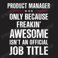 Gift For Freakin' Awesome Product Manager T-shirt | Artistshot