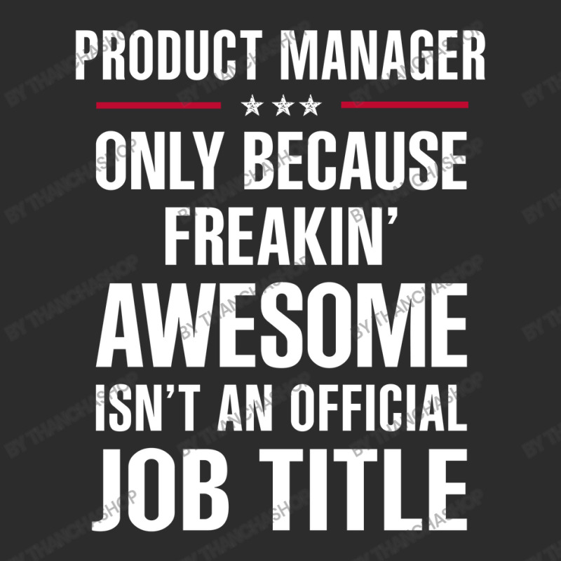 Gift For Freakin' Awesome Product Manager Exclusive T-shirt | Artistshot