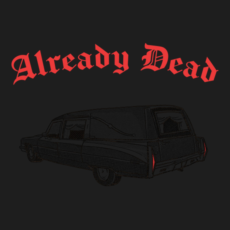 Already Dead Nihilist Hearse Punksthetic Design Classic T-shirt by AbeaJuanje | Artistshot