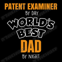 Patent Examiner By Day Worlds Best Dad By Night Fathers Day Women's V-neck T-shirt | Artistshot