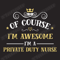 Of Course I'm Awesome I'm A Private Duty Nurse Vintage Cap | Artistshot