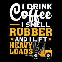 Forklift Operator Drink Coffee, Smell Rubber, Lift Heavy T Shirt Graphic T-shirt | Artistshot