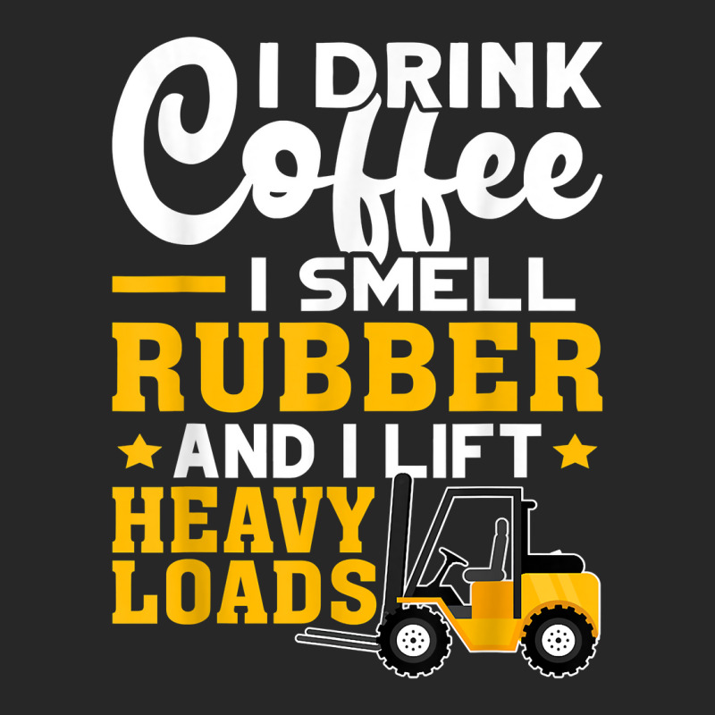 Forklift Operator Drink Coffee, Smell Rubber, Lift Heavy T Shirt Men's T-shirt Pajama Set | Artistshot