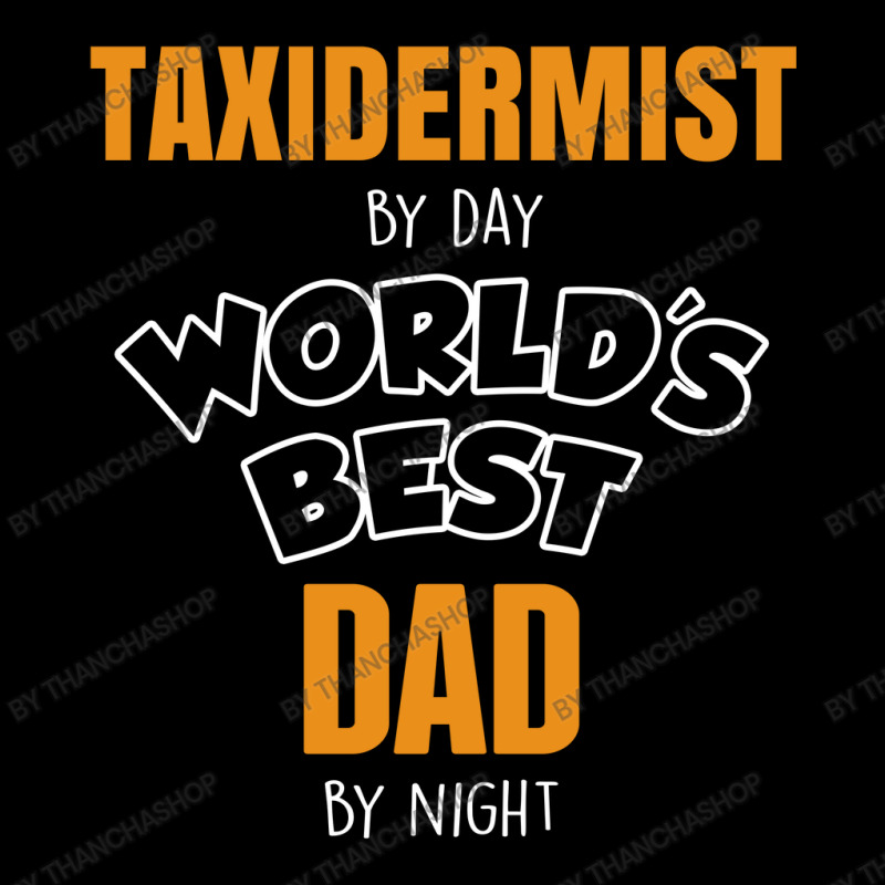 Taxidermist By Day Worlds Best Dad By Night Fathers Day Gift Cropped Hoodie by thanchashop | Artistshot