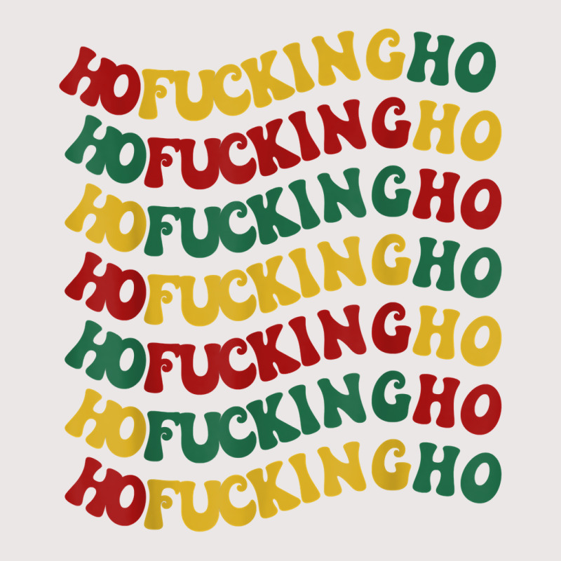 Ho Fucking Ho Funny Christmas Groovy Retro Festive Wavy Text T Shirt Pocket T-shirt | Artistshot