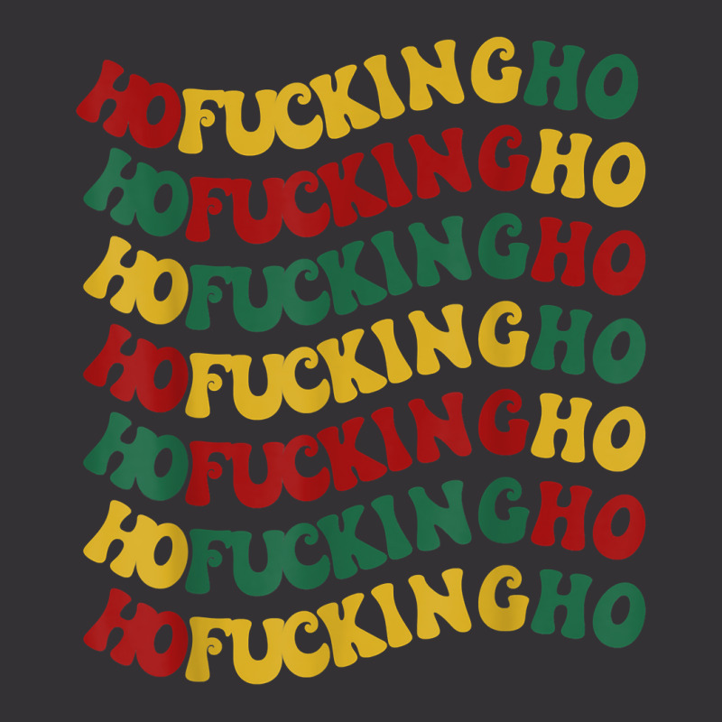 Ho Fucking Ho Funny Christmas Groovy Retro Festive Wavy Text T Shirt Vintage Hoodie | Artistshot