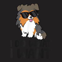 I Do What I Want Funny Sheltie Dog T Shirt T-shirt | Artistshot