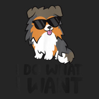 I Do What I Want Funny Sheltie Dog T Shirt Unisex Hoodie | Artistshot